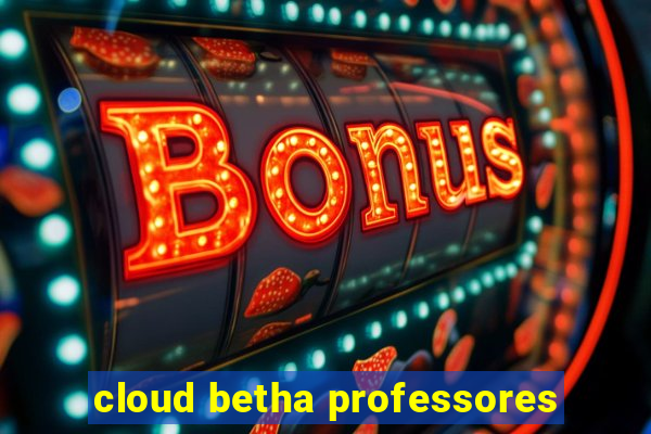 cloud betha professores